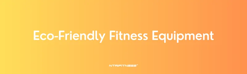 Eco-Friendly Fitness Equipment in 2025: Sustainable Choices That Actually Work