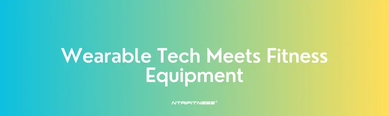 Wearable Tech Meets Fitness Equipment: Best Integrated Setups for 2025